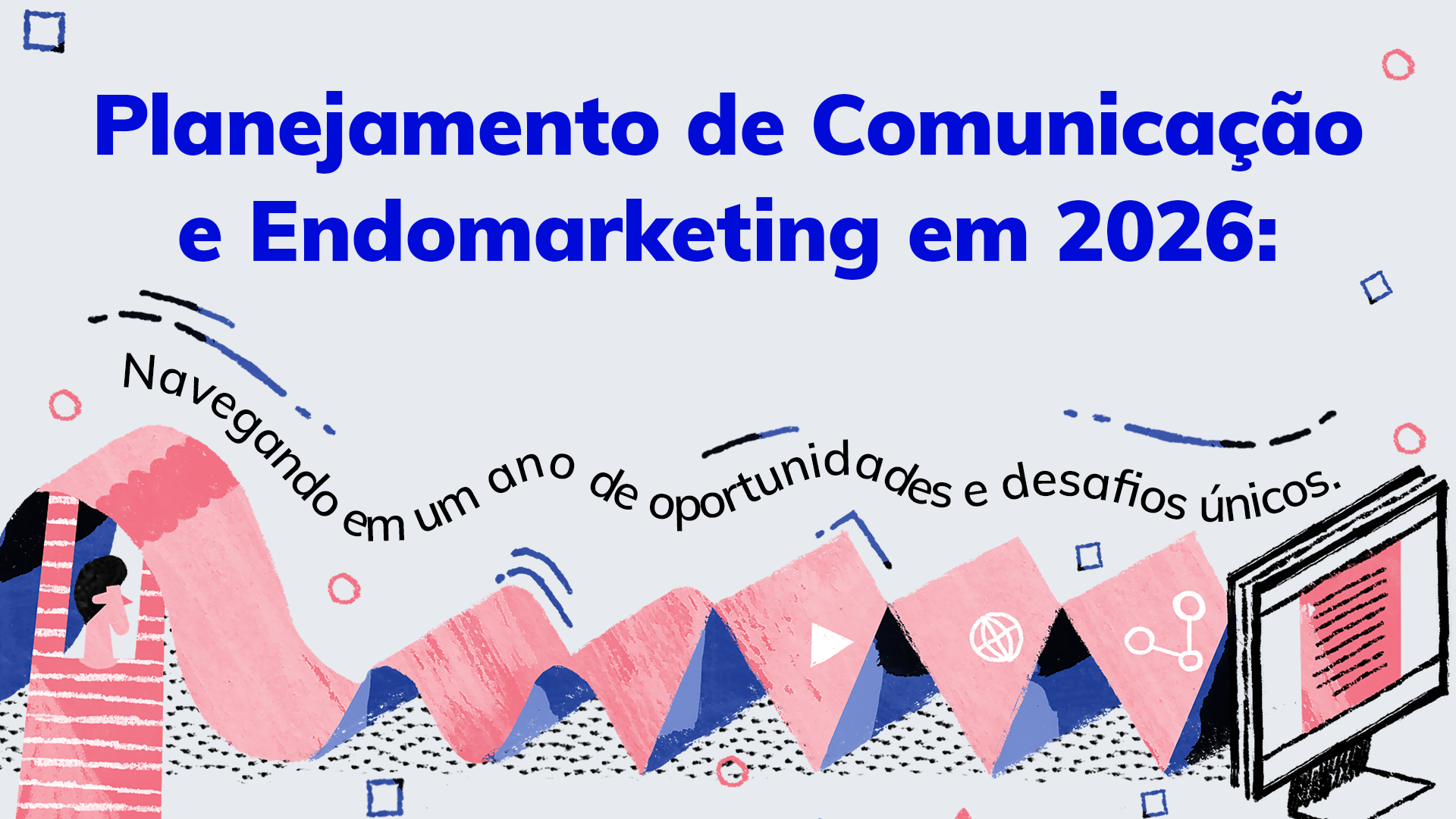 Planejamento de Comunicação e Endomarketing: Navegando em Oportunidades e Desafios Únicos. Para muitos, a lista de metas para o ano novo já está amarelada, jogada em alguma gaveta esquecida. Mas para quem está na linha de frente da Comunicação Interna e do RH, a verdade é mais dura: o planejamento para o próximo ano já deveria ter começado ontem. E em 2026, com um cenário que misturou eventos globais de grande impacto como o Carnaval, as Olimpíadas e em pouco tempo as eleições, com uma volatilidade que pede atenção redobrada, planejar com antecedência não é mais uma opção. É um imperativo de sobrevivência. Vivemos em um ano que não é apenas atípico. Ele é intenso. Eventos globais que mobilizam nações e redefinem prioridades, datas comemorativas que influenciam diretamente o comportamento do consumidor e do colaborador, e um cenário eleitoral que mexe com a sociedade e, consequentemente, com o ambiente corporativo. Em meio a essa avalanche de acontecimentos, ter uma estratégia de comunicação interna e endomarketing que não seja apenas um calendário de datas, mas um plano de impacto, é o que vai garantir que a sua mensagem chegue, que a sua cultura seja fortalecida e que a sua equipe se sinta parte de algo maior. Na Abby, entendemos que planejar para um ano com tantos eventos cruciais exige mais do que boas intenções. Exige inteligência, agilidade e uma visão de longo prazo que antecipe os movimentos do mercado e do seu público interno.