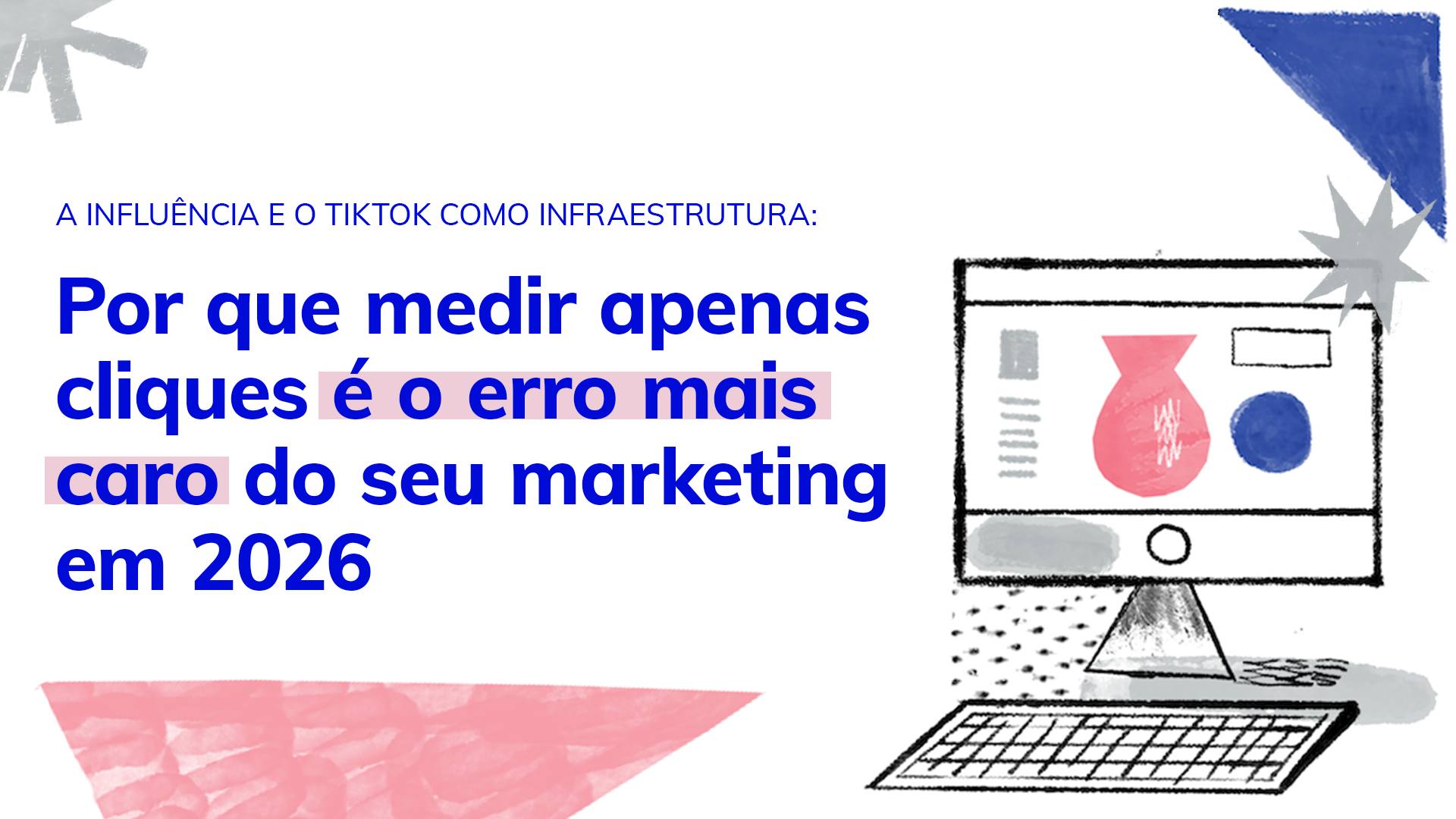 A Influência e o TikTok como Infraestrutura: Por que medir apenas cliques é o erro mais caro do seu marketing em 2026 Por Agência Abby Imagine a cena: sua equipe de marketing passou os últimos três meses desenhando a campanha perfeita. O budget foi aprovado, os contratos com criadores de conteúdo foram assinados, o cronograma foi seguido à risca e os vídeos estão impecáveis. Tudo está alinhado para o lançamento. No dia seguinte ao início da veiculação, a diretoria abre o dashboard. O alcance está alto, as visualizações crescem, o engajamento parece sólido. Mas, ao olhar para a coluna de "conversões diretas" via link, os números são tímidos. Bate aquela frustração clássica, um silêncio desconfortável na reunião de acompanhamento e a pergunta inevitável que assombra o marketing das grandes corporações: "Será que o marketing de influência realmente funciona para a nossa marca?". Se você sente esse aperto no peito, tenho uma notícia que vai mudar o seu planejamento estratégico: você não tem um problema de marketing. Você tem um problema de leitura de realidade.